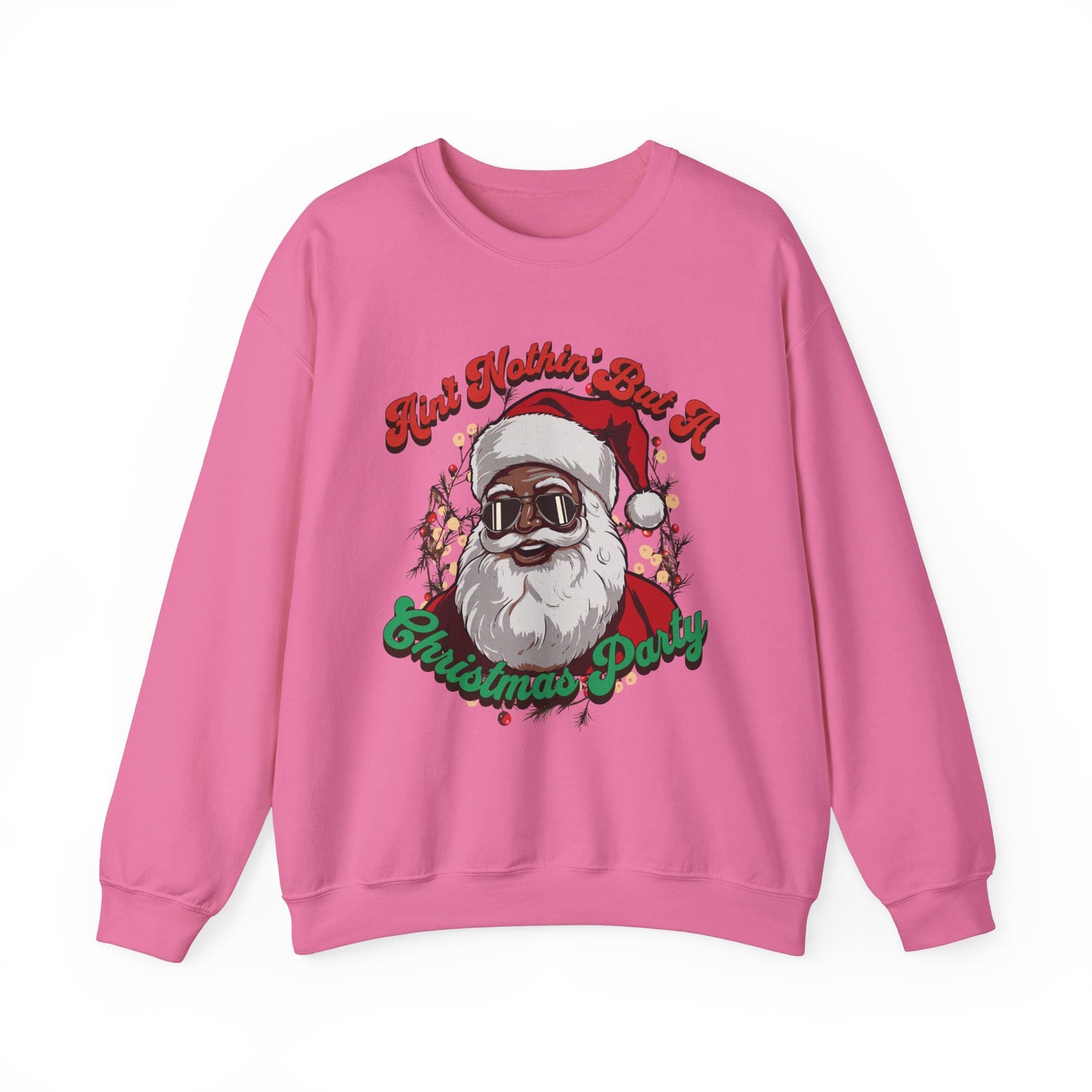 Ain't Nothing But a Christmas Party Sweatshirt