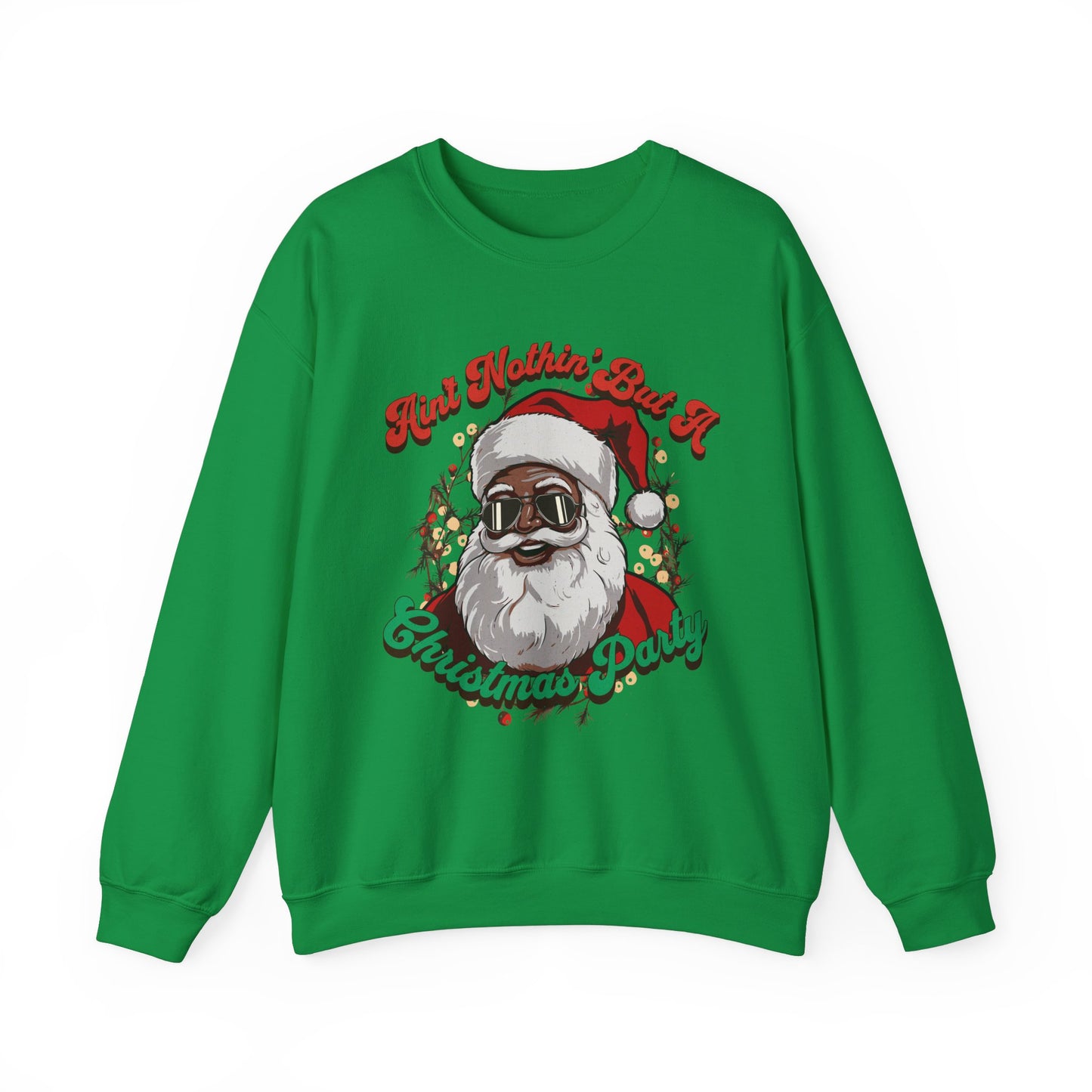 Ain't Nothing But a Christmas Party Sweatshirt