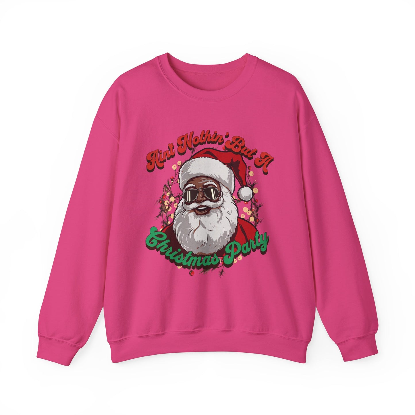 Ain't Nothing But a Christmas Party Sweatshirt