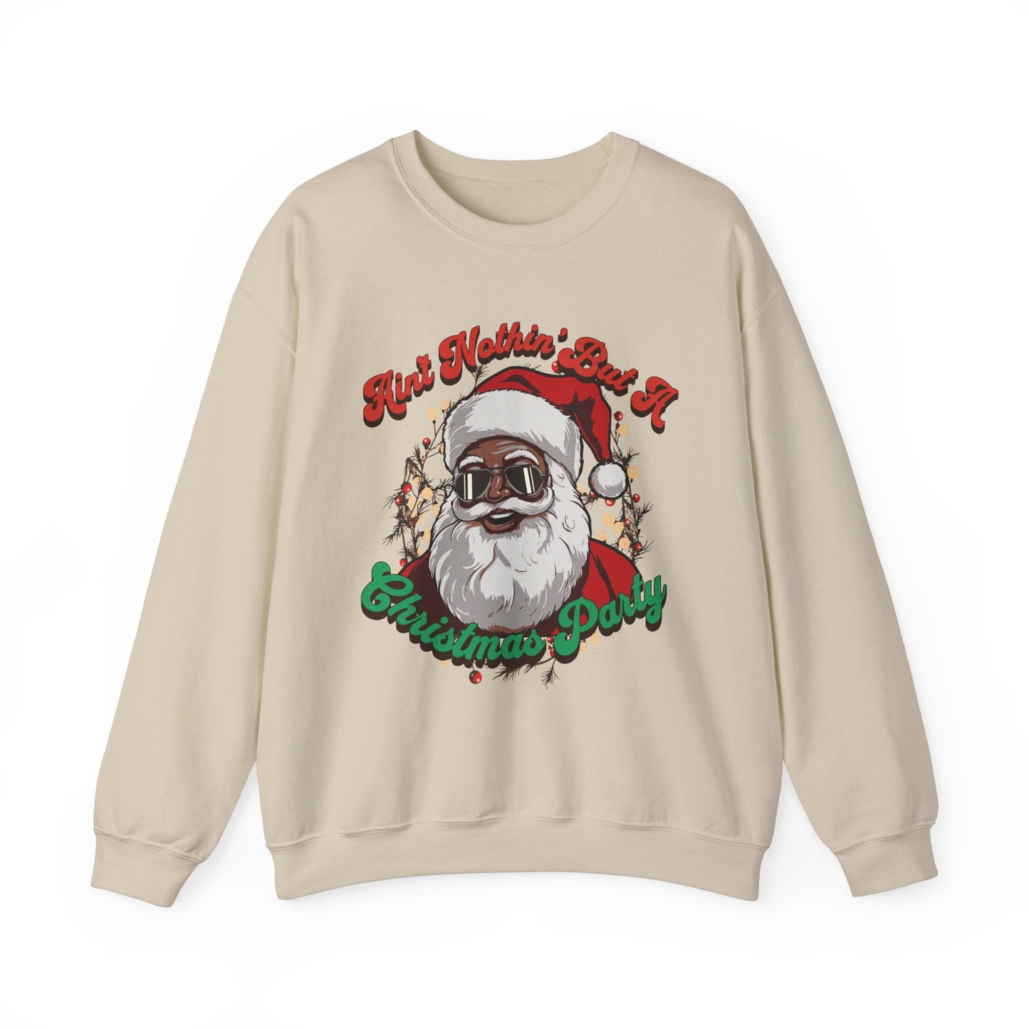 Ain't Nothing But a Christmas Party Sweatshirt